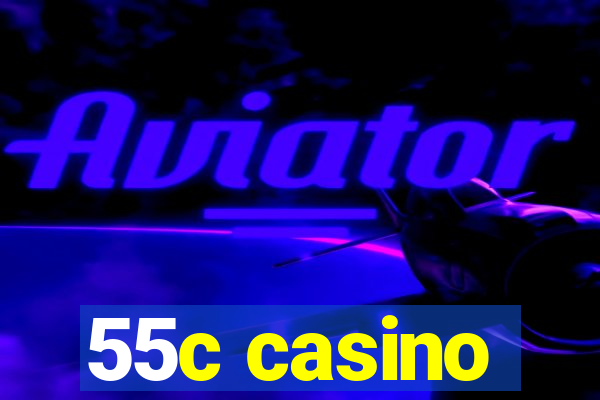 55c casino